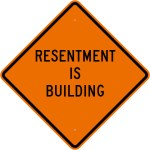 RESENTMENT IS BUILDING